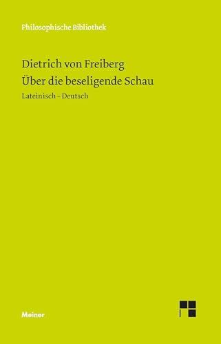 Über die beseligende Schau: Lateinisch-Deutsch (Philosophische Bibliothek) von Meiner, F